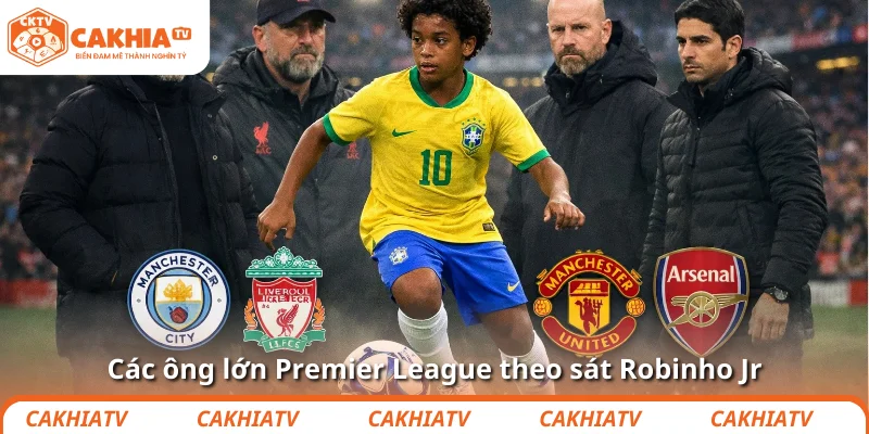 Các ông lớn Premier League theo sát Robinho Jr