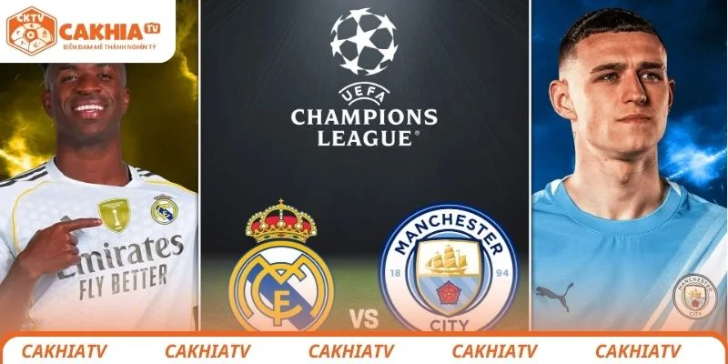 Dự đoán tỷ số chung cuộc trận đấu giữa Real Madrid vs Manchester City