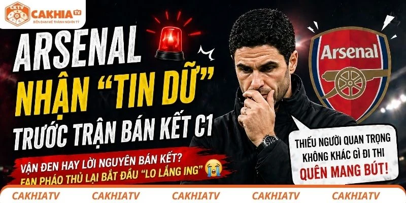Arsenal Nhận “Tin Dữ”