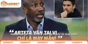 Hasselbaink nói Arteta vẫn tại vị chỉ là may mắn