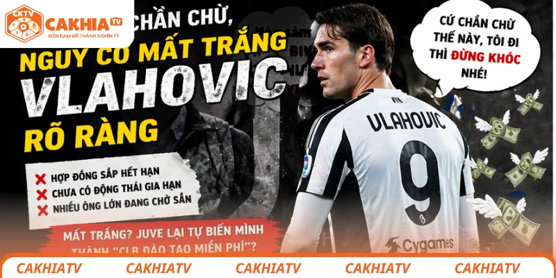 Juventus chần chừ, nguy cơ mất trắng Vlahovic rõ ràng