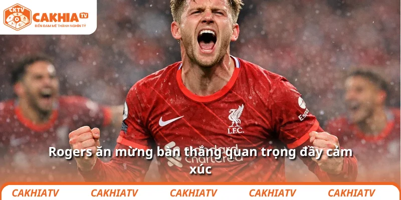 Rogers ăn mừng bàn thắng quan trọng đầy cảm xúc