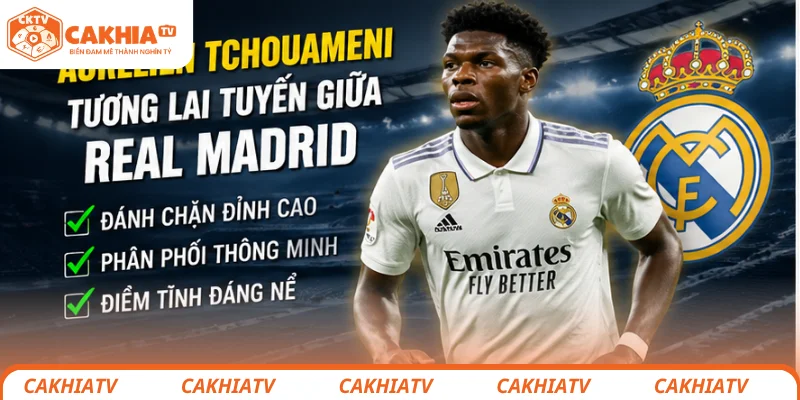 Tchouameni thi đấu trong màu áo Real Madrid