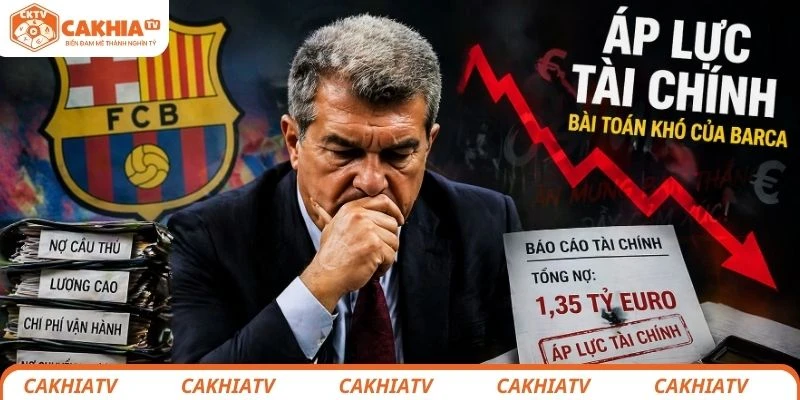 Chủ tịch Barca suy tư giữa áp lực tài chính